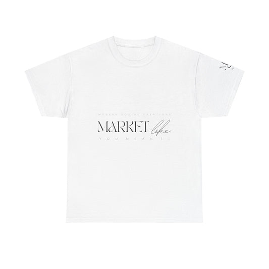 Market Like You Mean It Tee Black Lettering